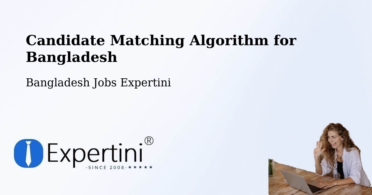 Candidate Matching Algorithm Overview – Narail - Bangladesh Jobs Expertini