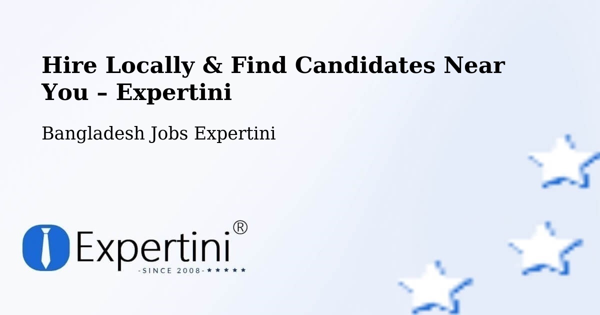 Hire Locally in Narail – Find Qualified Candidates Near You - Narail, Bangladesh Jobs Expertini