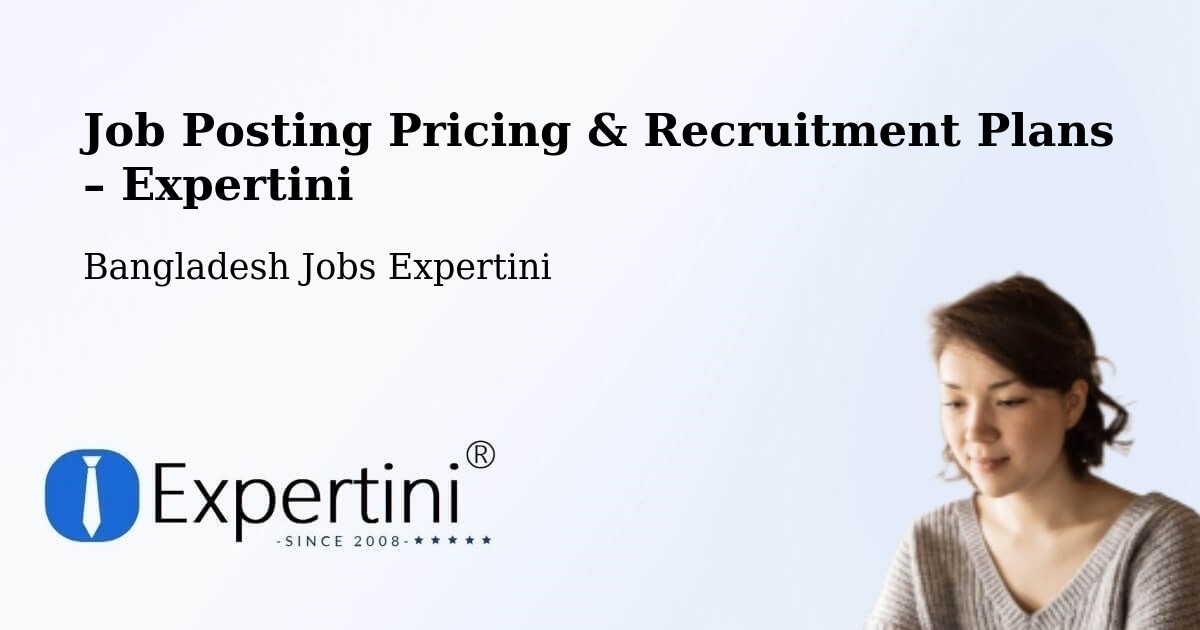 Job Posting Pricing & Recruitment Plans – Narail - Narail, Bangladesh Jobs Expertini
