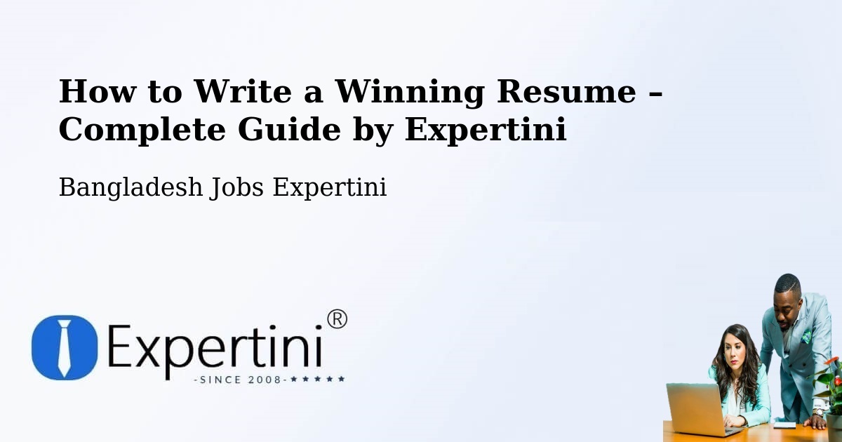 Resume Writing Guide for Job Seekers – Narail - Narail, Bangladesh Jobs Expertini